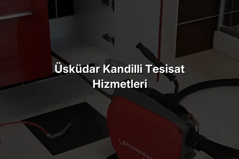 Üsküdar Kandilli Tesisat Hizmetleri