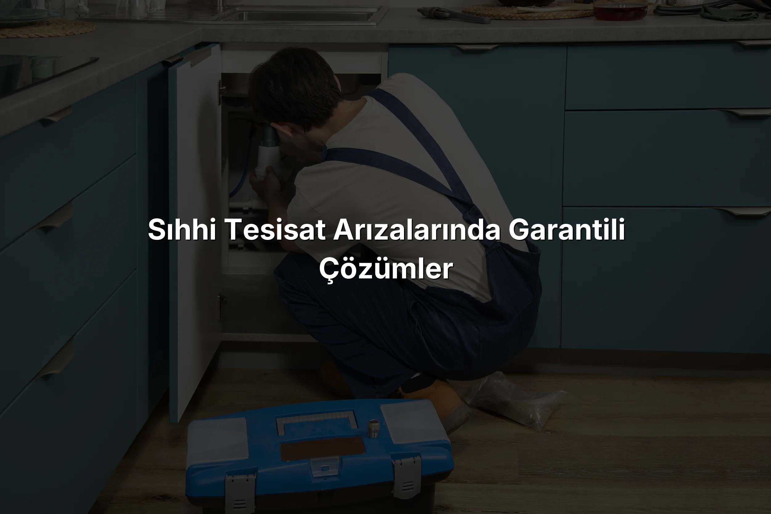 Sıhhi Tesisat Arızalarında Garantili Çözümler