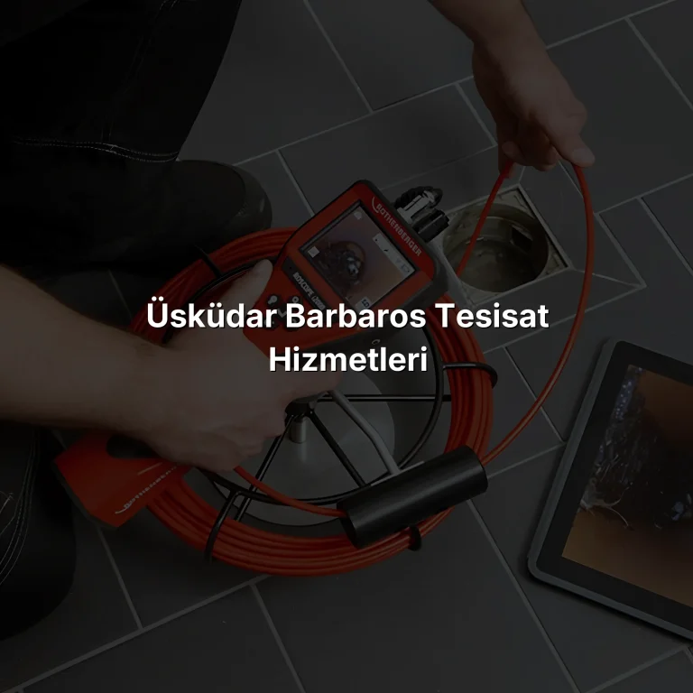 Üsküdar Barbaros Tesisat Hizmetleri