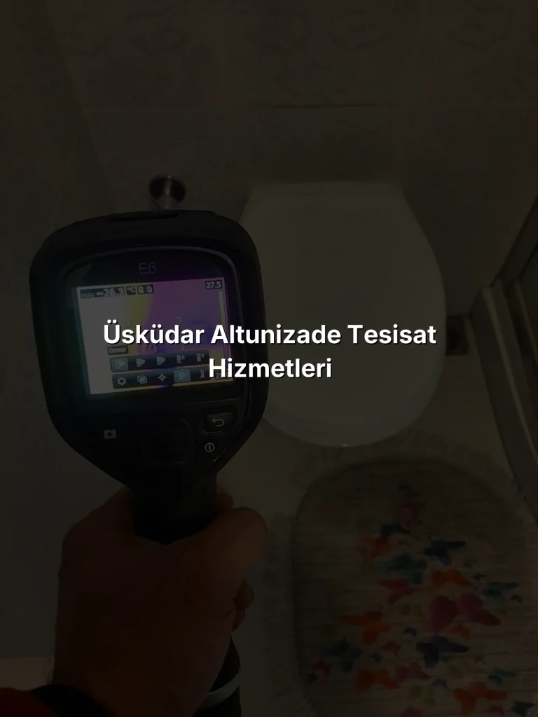Üsküdar Altunizade Tesisat Hizmetleri